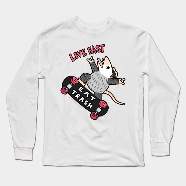Live Fast Eat Trash Long Sleeve T-Shirt by Possum Mood